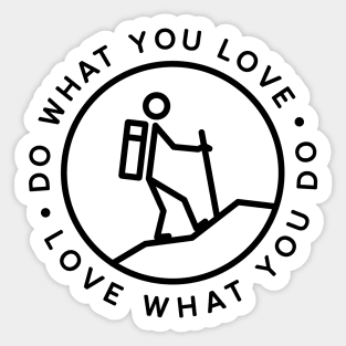 Do what you love, Love what you do! Sticker